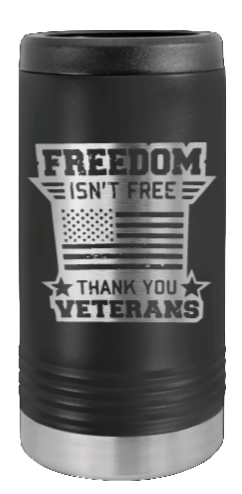 Freedom Isn't Free 2 Laser Engraved Slim Can Insulated Koosie