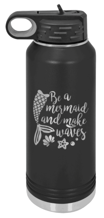 Be A Mermaid Laser Engraved Water Bottle