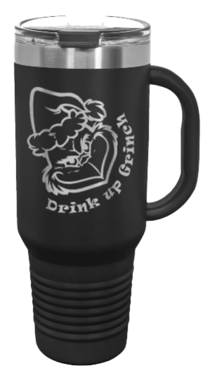 Drink Up Grinch 40oz Handle Mug Laser Engraved