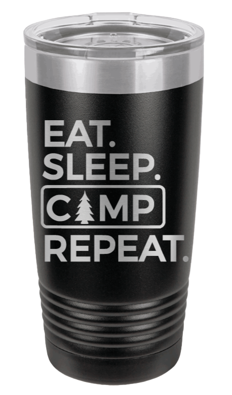 Eat Sleep Camp Repeat Laser Engraved Tumbler (Etched)