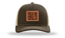 Load image into Gallery viewer, Hold On I Need To Overthink This Leather Patch Richardson 112 Hat