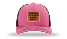 Load image into Gallery viewer, I'm Here What Else Do You Want Leather Patch Richardson 112 Hat