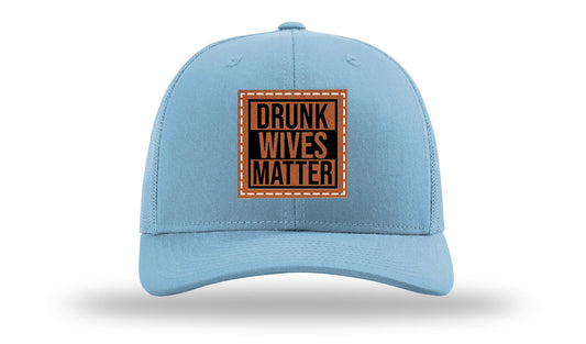 Drunk Wives Matter Leather Patch Richardson 112 Hat
