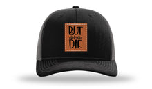 Load image into Gallery viewer, But Did You Die Leather Patch Richardson 112 Hat