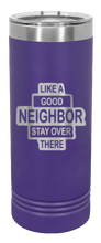 Load image into Gallery viewer, Like A Good Neighbor Laser Engraved Skinny Tumbler (Etched)
