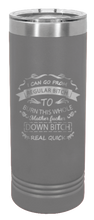 Load image into Gallery viewer, Regular Bitch Laser Engraved Skinny Tumbler (Etched)
