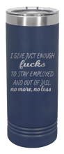 Load image into Gallery viewer, Just Enough Fucks Laser Engraved Skinny Tumbler (Etched)
