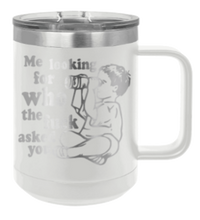 Load image into Gallery viewer, Who The Fuck Asked You Laser Engraved Mug (Etched)
