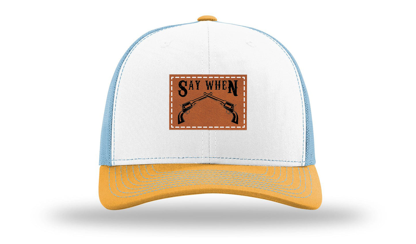 Say When Leather Patch Richardson 112 Hat