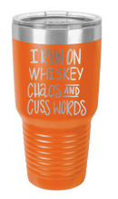 Load image into Gallery viewer, I Run on Whiskey, Chaos and Cuss Words Laser Engraved Tumbler (Etched)
