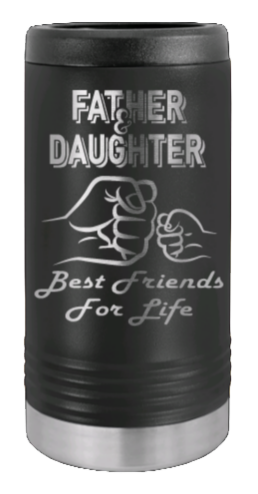 Father & Daughter - Best Friends For Life Fist Bump Laser Engraved Slim Can Insulated Koosie