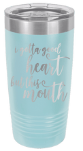 Load image into Gallery viewer, I Gotta Good Heart But This Mouth Laser Engraved Tumbler (Etched)
