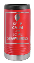 Load image into Gallery viewer, Keep Calm and Love Strawberries Laser Engraved Slim Can Insulated Koosie
