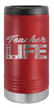 Load image into Gallery viewer, Teacher Life Laser Engraved Slim Can Insulated Koosie

