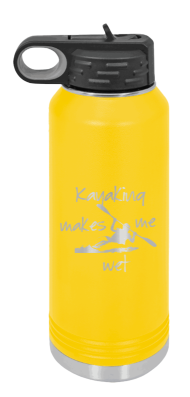 Kayaking Makes Me Wet - 32oz Water Bottle Laser Engraved- Yellow