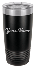 Load image into Gallery viewer, 20oz Tumbler with Your Name Laser Engraved
