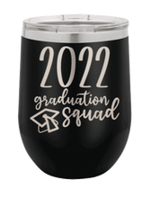 Load image into Gallery viewer, 2022 Graduation Squad Laser Engraved Wine Tumbler (Etched)
