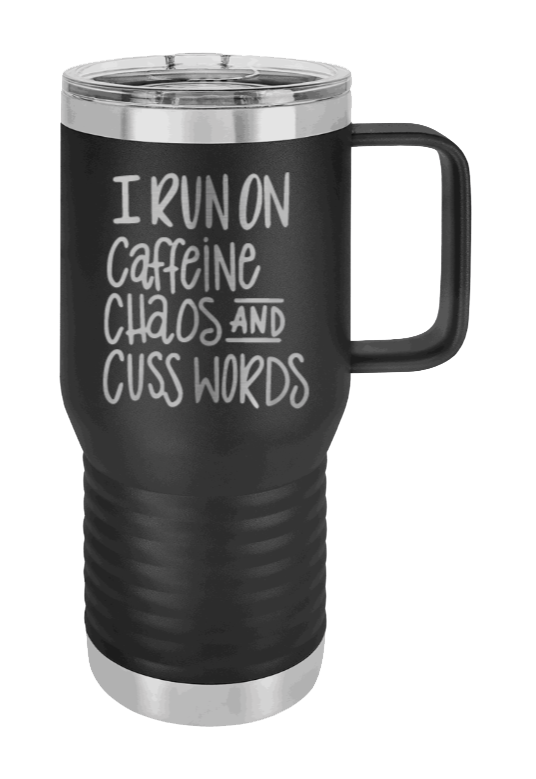 I Run on Caffeine, Chaos and Cuss Words Laser Engraved Mug (Etched)