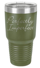 Load image into Gallery viewer, Perfectly Imperfect Laser Engraved Tumbler (Etched)

