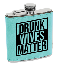 Load image into Gallery viewer, Drunk Wives Matter Laser Engraved Flask

