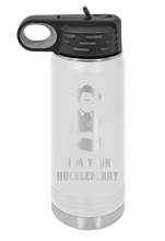 Load image into Gallery viewer, Tombstone I&#39;m Your Huckleberry Laser Engraved Water Bottle
