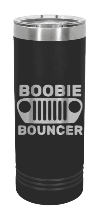 Boobie Bouncer Laser Engraved Skinny Tumbler (Etched)