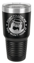 Load image into Gallery viewer, Don&#39;t Follow Me Jeep Laser Engraved Tumbler
