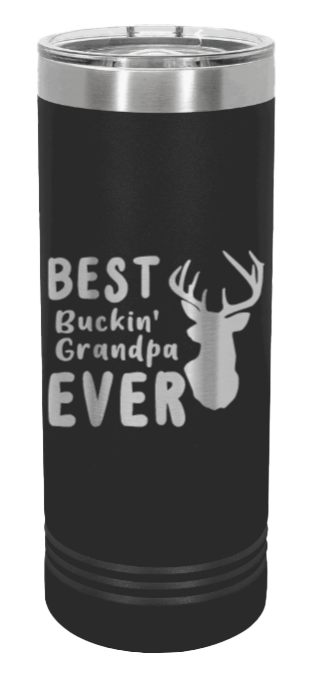 Best Buck'n Grandpa Ever Laser Engraved Skinny Tumbler (Etched)