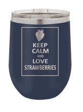 Load image into Gallery viewer, Keep Calm and Love Strawberries Laser Engraved Wine Tumbler (Etched)
