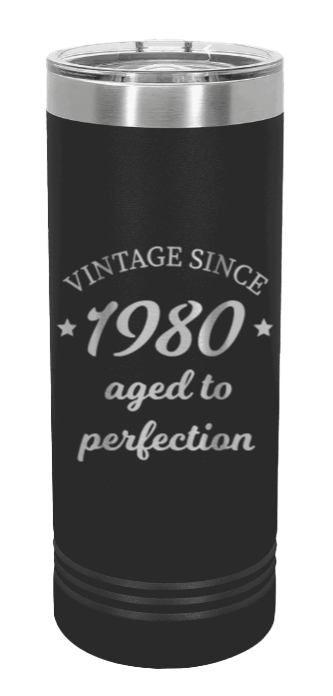 Aged To Perfection Laser Engraved Skinny Tumbler (Etched)
