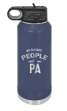 Load image into Gallery viewer, My Favorite People Call me PA Laser Engraved Water Bottle (Etched)
