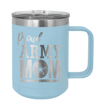 Load image into Gallery viewer, Proud U.S. Army Mom Laser Engraved Mug (Etched)
