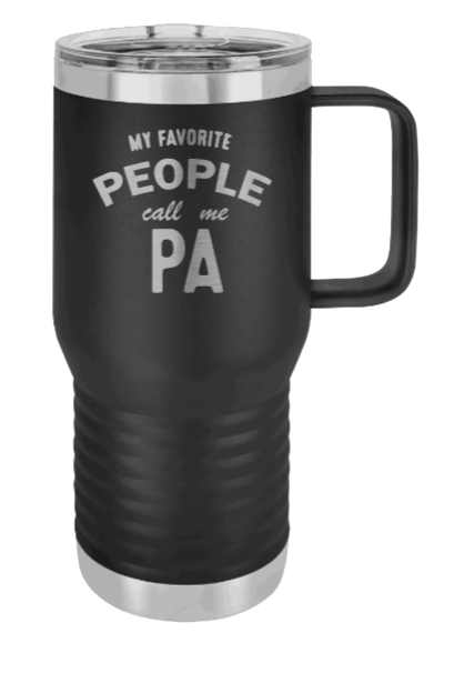 My Favorite People Call me Pa Laser Engraved Mug (Etched) -Customizable