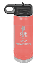 Load image into Gallery viewer, Keep Calm and Love Strawberries Laser Engraved Water Bottle (Etched)
