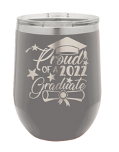Load image into Gallery viewer, Proud Of A Graduate 2022 Laser Engraved Wine Tumbler (Etched)
