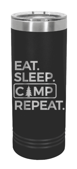 Eat Sleep Camp Repeat Laser Engraved Skinny Tumbler (Etched)