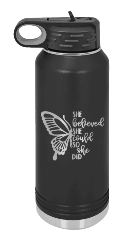 She Believed She Could Laser Engraved Water Bottle (Etched)