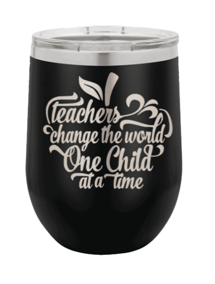 Teachers Change the World Laser Engraved Wine Tumbler (Etched)