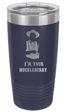 Load image into Gallery viewer, Tombstone I&#39;m Your Huckleberry Laser Engraved Tumbler (Etched)
