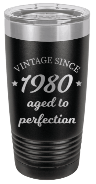 Aged to Perfection - Customizable Laser Engraved Tumbler (Etched)