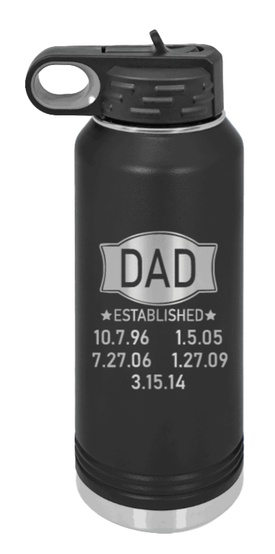 Dad Established - Customizable Laser Engraved Water Bottle (Etched)