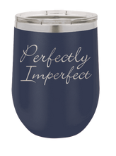Load image into Gallery viewer, Perfectly Imperfect Laser Engraved Wine Tumbler (Etched)
