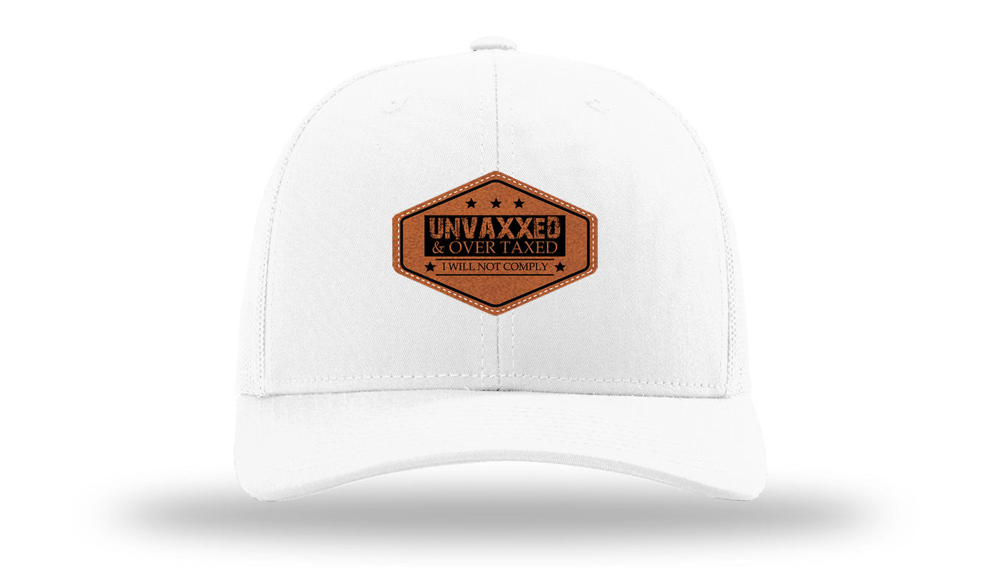 Unvaxxed and Over Taxed Leather Patch Richardson 112 Hat-White