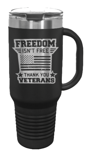 Freedom Isn't Free 2 40oz Handle Mug Laser Engraved