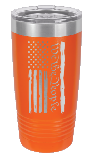 We The People Flag - 20oz Tumbler