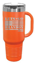 Load image into Gallery viewer, Let&#39;s Go Brandon Flag 40oz Handle Mug Laser Engraved
