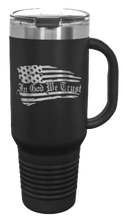 Load image into Gallery viewer, In God We Trust 40oz Handle Mug Laser Engraved
