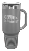 Load image into Gallery viewer, In God We Trust 40oz Handle Mug Laser Engraved
