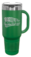 Load image into Gallery viewer, In God We Trust 40oz Handle Mug Laser Engraved
