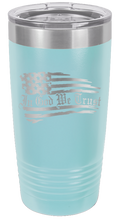 Load image into Gallery viewer, In God We Trust - 20oz Tumbler
